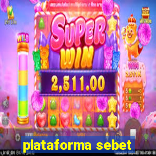 plataforma sebet